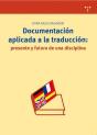 Documentación Aplicada A La Traducción: Presente Y Futuro De Una Disciplina - Preview