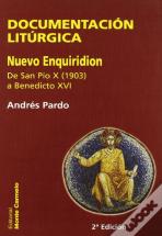 Documentacion Liturgica (Nuevo En-Quiridion) De San Pio X A Benedictoxvi
