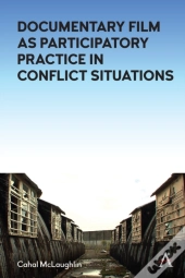 Documentary Film As Participatory Practice In Conflict Situations