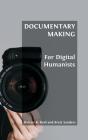 Documentary Making For Digital Humanists - Preview