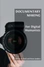 Documentary Making For Digital Humanists - Preview