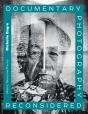 Documentary Photography Reconsidered - Preview