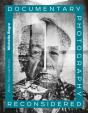 Documentary Photography Reconsidered - Preview