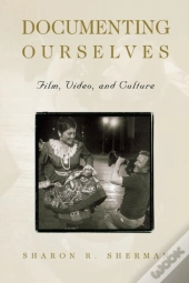 Documenting Ourselves: Film, Video And Culture
