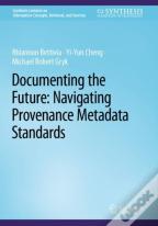 Documenting The Future: Navigating Provenance Metadata Standards