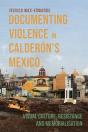 Documenting Violence In Calderonâ€™S Mexico - Preview