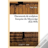 Documents De Sculpture Francaise Du Moyen-Age, Recueil De 140 Planches