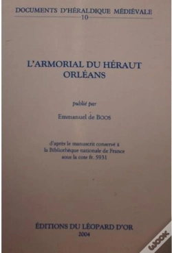 Capa do artigo Documents D'Heraldique Medievale Volume 10 : L'Armorial Du Heraut Orleans