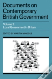 Documents On Contemporary British Government: Volume 2, Local Government In Britain
