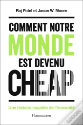 Documents, Temoignages  Et Essais D'Actualite - Comment Notre Monde Est Devenu Cheap - Une Histoire