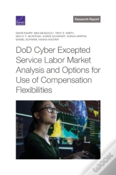Dod Cyber Excepted Service Labor Market Analysis And Options For Use Of Compensation Flexibilities