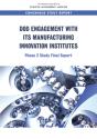 Dod Engagement With Its Manufacturing Innovation Institutes - Preview