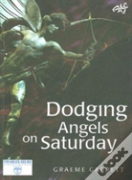 Dodging Angels On Saturday