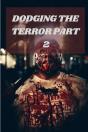 Dodging The Terror Part 2 - Preview