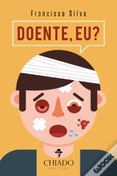 Doente, eu?