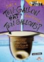 Does A Ten-Gallon Hat Really Hold Ten Gallons? - Preview