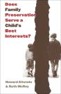Does Family Preservation Serve A Child'S Best Interests? - Preview