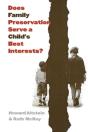 Does Family Preservation Serve A Child'S Best Interests? - Preview
