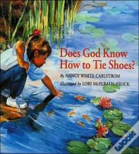 Does God Know How To Tie Shoes?