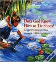 Does God Know How To Tie Shoes?