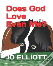 Does God Love Even Me?