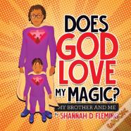Does God Love My Magic?