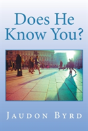 Does He Know You? - Preview
