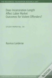 Capa do artigo Does Incarceration Length Affect Labor Market Outcomes For Violent Offenders?