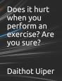Does It Hurt When You Perform An Exercise? Are You Sure? - Preview