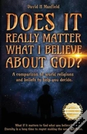 Does It Really Matter What I Believe About God?