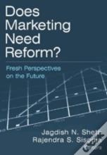 Does Marketing Need Reform?