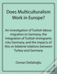 Does Multiculturalism Work In Europe?