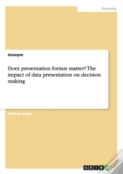 Capa do artigo Does Presentation Format Matter? The Impact Of Data Presentation On Decision Making