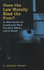 Does The Law Morally Bind The Poor? - Preview