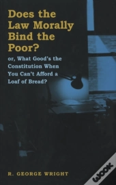 Does The Law Morally Bind The Poor?