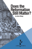 Does The Reformation Still Matter?