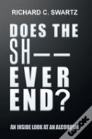 Does The Sh-- Ever End?