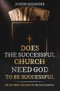 Does The Successful Church Needs God To Be Successful - Preview