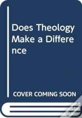 Does Theology Make A Difference