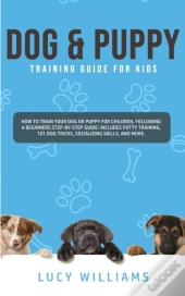 Dog  Amp  Puppy Training Guide For Kids: