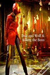 Dog And Wolf & Killing The Boss
