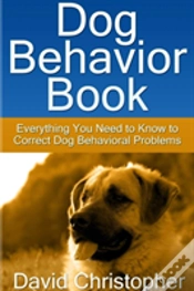 Capa do artigo Dog Behavior Book: Everything You Need To Know To Correct Dog Behavioral Problems