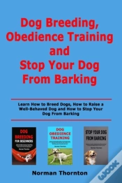 Capa do artigo Dog Breeding, Obedience Training And Stopping Your Dog From Barking