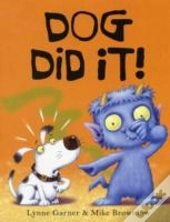 Dog Did It!