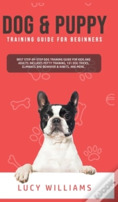 Dog & Puppy Training Guide For Beginners