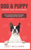 Dog & Puppy Training Guide For Beginners