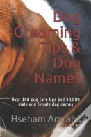 Dog Grooming Tips & Dog Names