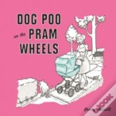 Dog Poo On The Pram Wheels