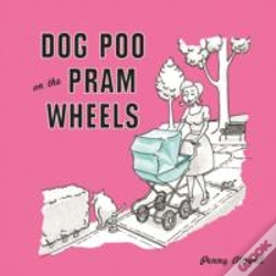 Capa do artigo Dog Poo On The Pram Wheels