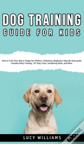 Dog Training Guide For Kids